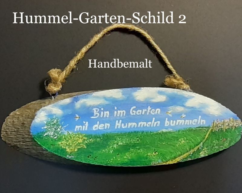  - Gartenschild, Bin im Garten, Hinweis-Schild, Türschild, Acrylbild, handgemalt Hummel-Schild Wegweiser