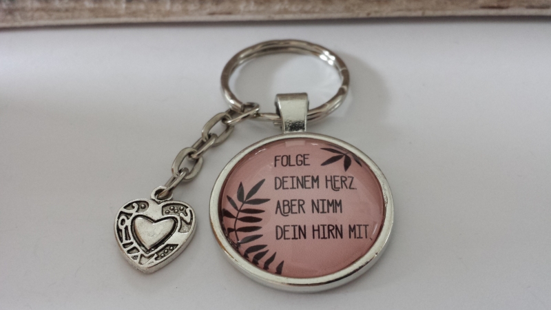  - Witziger Spruch Schlüsselanhänger mit Herz Glascabochonanhänger handgefertigt Geschenk für Frauen Freundin Tochter